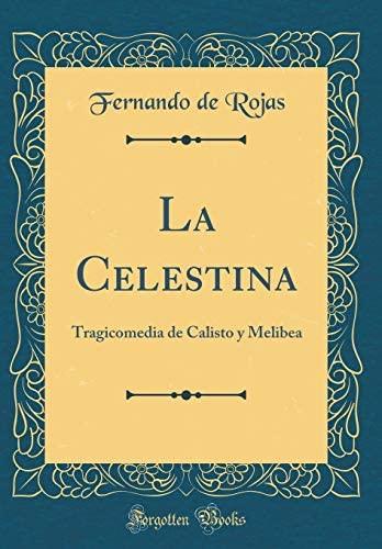 La Celestina Tragicomedia De Calisto Y Melibea Fiyat Kar La T Rmalar