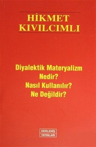 Diyalektik Materyalizm Nedir Nasıl Kullanılır Ne Değildir Hikmet