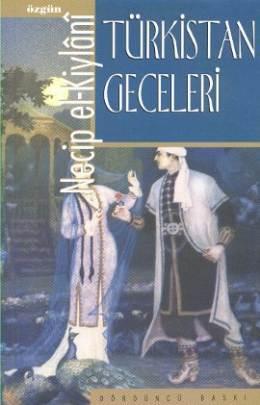 Türkistan Geceleri - Necip Kiylani - 1000Kitap