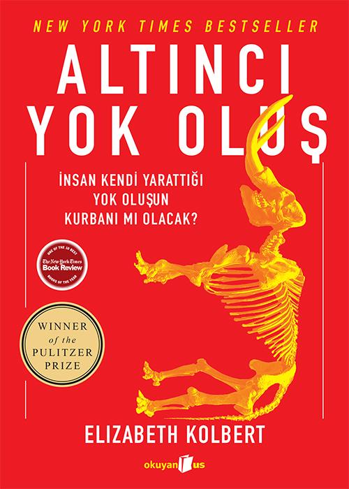 Altıncı Yok Oluş - Elizabeth Kolbert - 1000Kitap