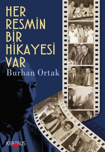 Her Resmin Bir Hikayesi Var - Burhan Ortak - 1000Kitap