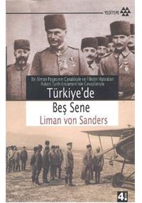 Türkiye'de Beş Sene - Bir Alman Paşasının Çanakkale ve Filistin Hatıraları
