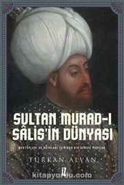 Sultan Murad-ı Salis'in Dünyası