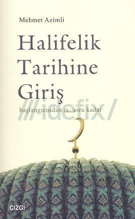 Halifelik Tarihine Giriş - Mehmet Azimli - 1000Kitap