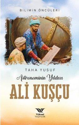 Astronominin Yıldızı Ali Kuşçu - Taha Yusuf - 1000Kitap