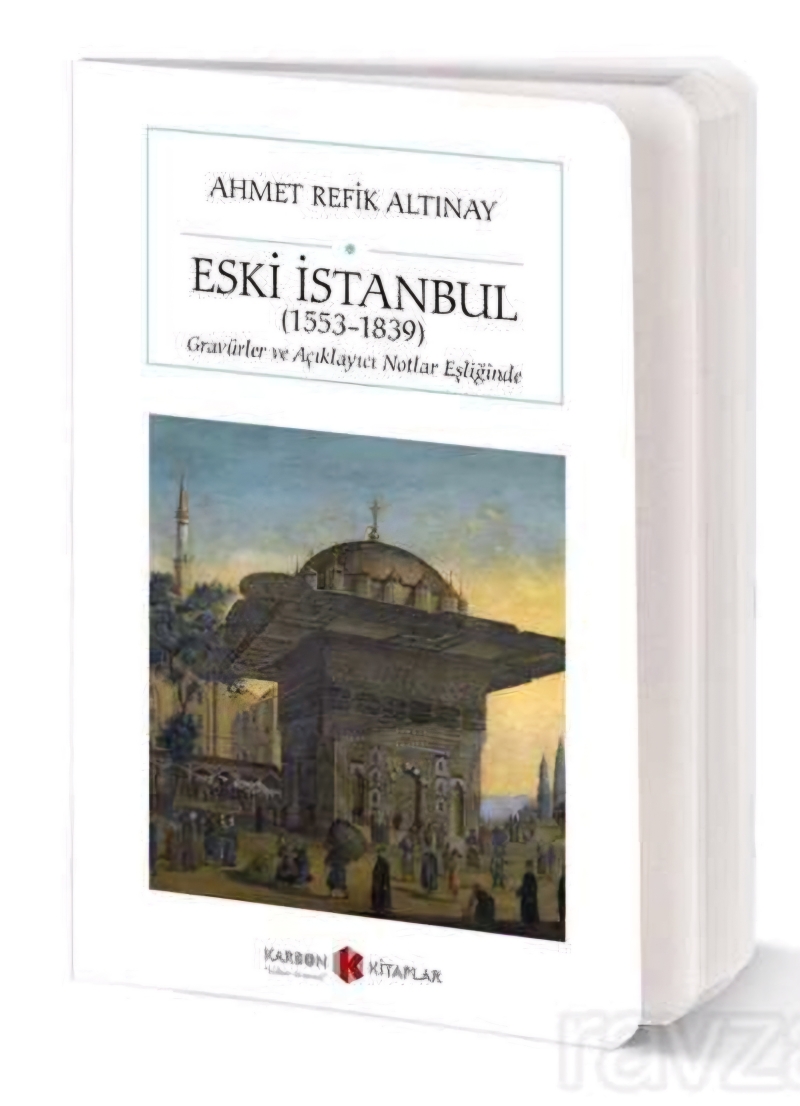 Eski İstanbul (1553-1839) - Ahmed Refik - 1000Kitap