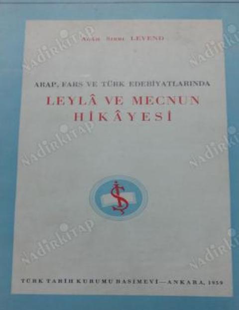 Arap, Fars Ve Türk Edebiyatlarında LEYLÂ VE MECNUN HİKAYESİ