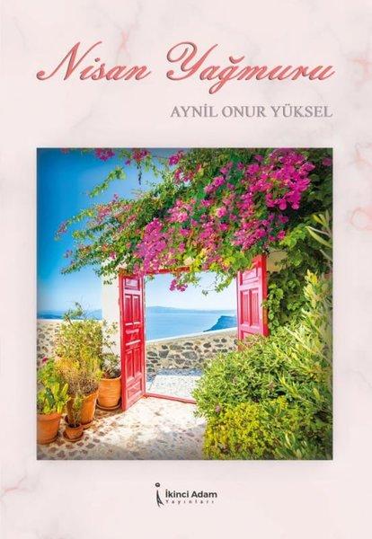 Nisan Yağmuru - Aynil Onur Yüksel - 1000Kitap