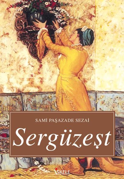 Günay: Kitabın Başındaki Sami Paşazade Sezai'nin Hayatında Sergüzeşt ...