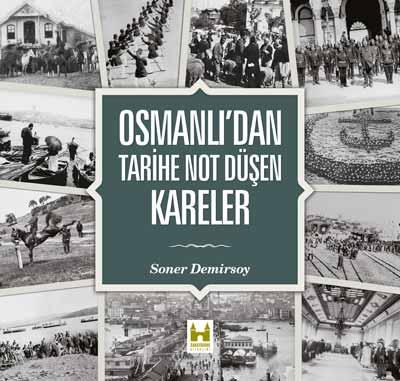 Osmanlı'dan Tarihe Not Düşen Kareler