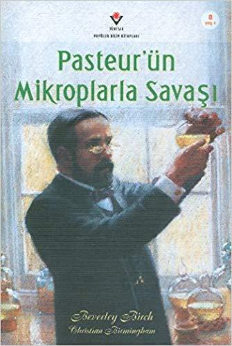 Pasteur'ün Mikroplarla Savaşı