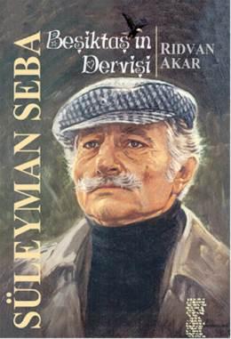 Beşiktaş'ın Dervişi Süleyman Seba