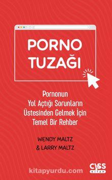 Porno Tuzağı Pornonun Yol Açtığı Sorunların Üstesinden Gelmek İçin  