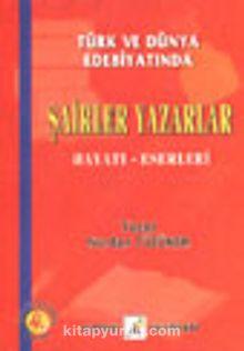 Şairler Yazarlar Hayatı Eserleri / Türk ve Dünya Edebiyatında Baskıları ...