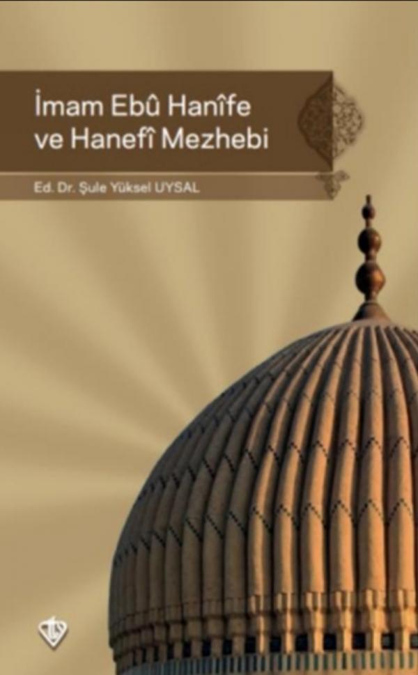 İmam Ebu Hanife ve Hanefi Mezhebi