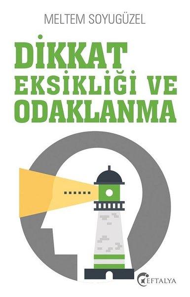 Dikkat Eksikliği ve Odaklanma - Meltem Soyugüzel - 1000Kitap