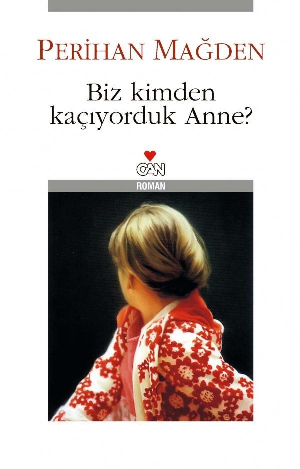 Biz Kimden Kaçıyorduk Anne? Yorumları ve İncelemeleri 1000Kitap