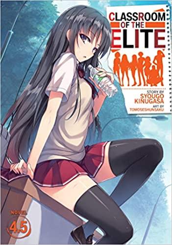 Classroom of the Elite (Light Novel) Vol. 7 by Syougo Kinugasa - Penguin  Books Australia