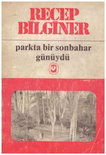 parkta bir sonbahar gunuydu recep bilginer 1000kitap