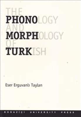 The Phonology and Morphology of Turkish - Eser Erguvanlı Taylan