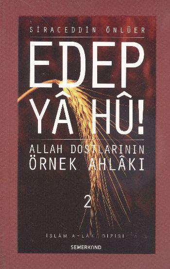 Edep Ya Hu! - Allah Dostlarının Örnek Ahlakı 2
