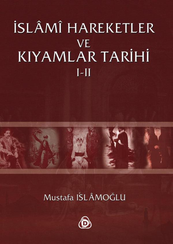 İslami Hareketler ve Kıyamlar Tarihi I-II